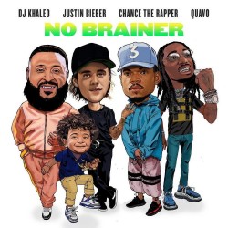 DJ Khaled - No Brainer ft. Justin Bieber, Chance the Rapper, Quavo