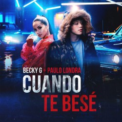 Becky G - Cuando Te Besé  ft. Paulo Londra